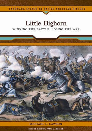 Little Bighorn  Winning the Battle, Losing the War.