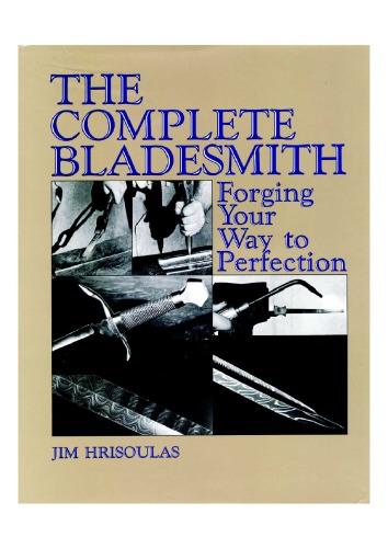 The Complete Bladesmith : Forging Your Way to Perfection