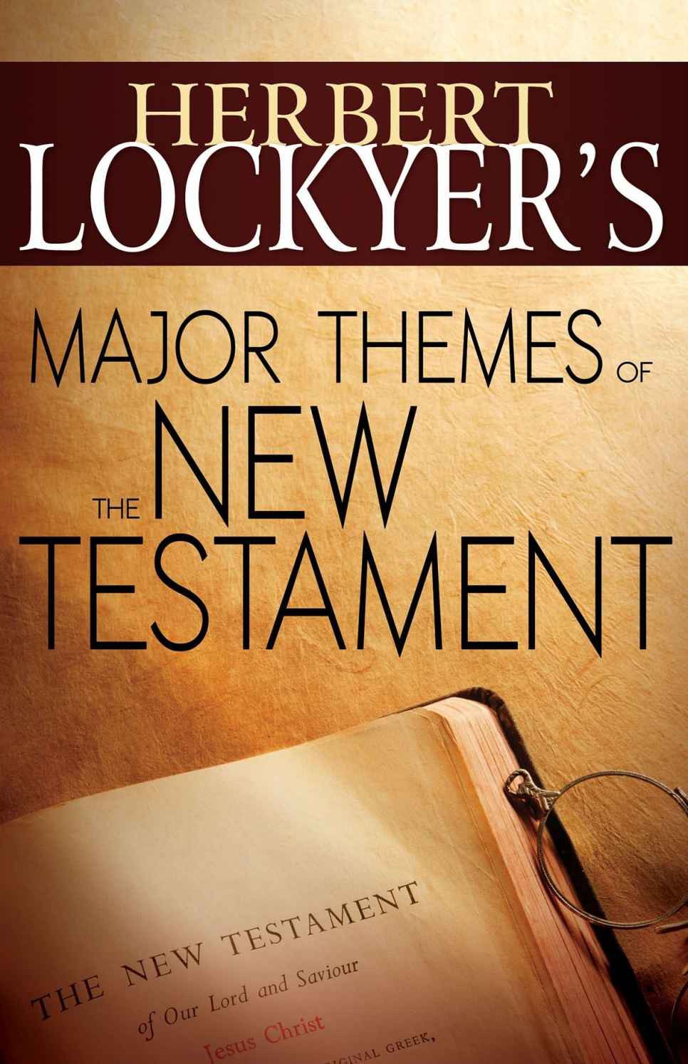 Herbert Lockyer's Major Themes of the New Testament