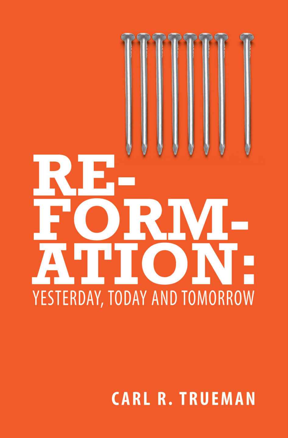 Reformation:Yesterday, Today & Tomorrow