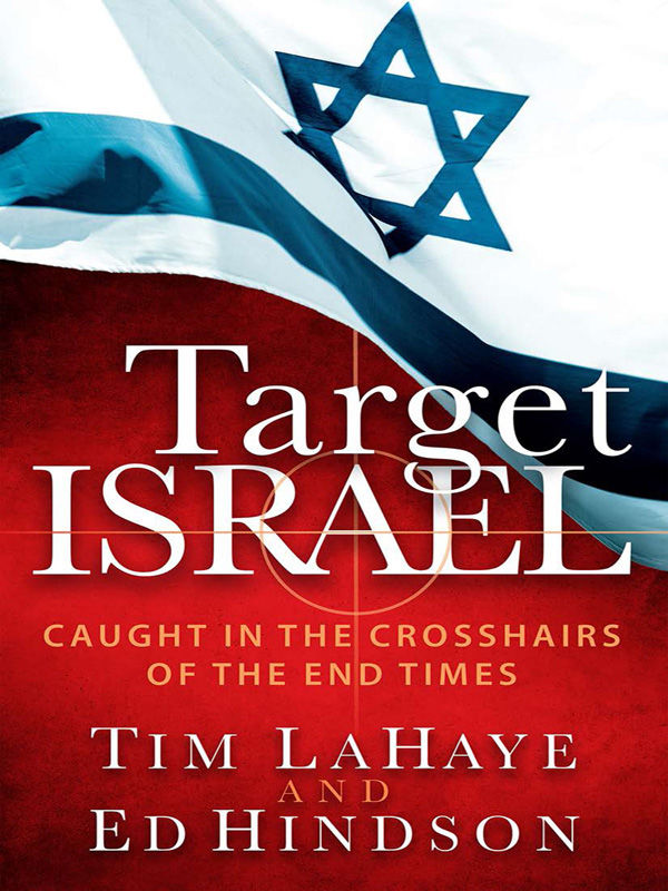 Target Israel: Caught in the Crosshairs of the End Times