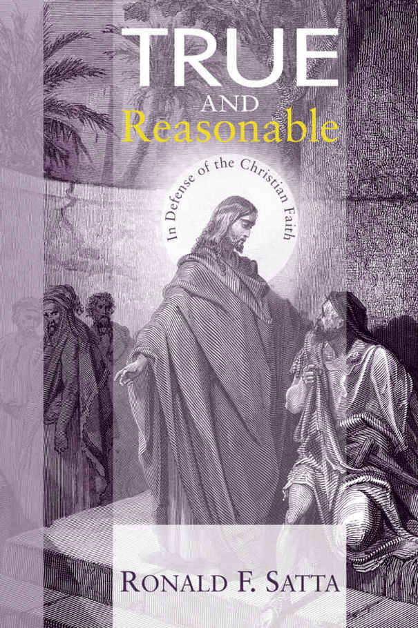 True and Reasonable: In Defense of the Christian Faith