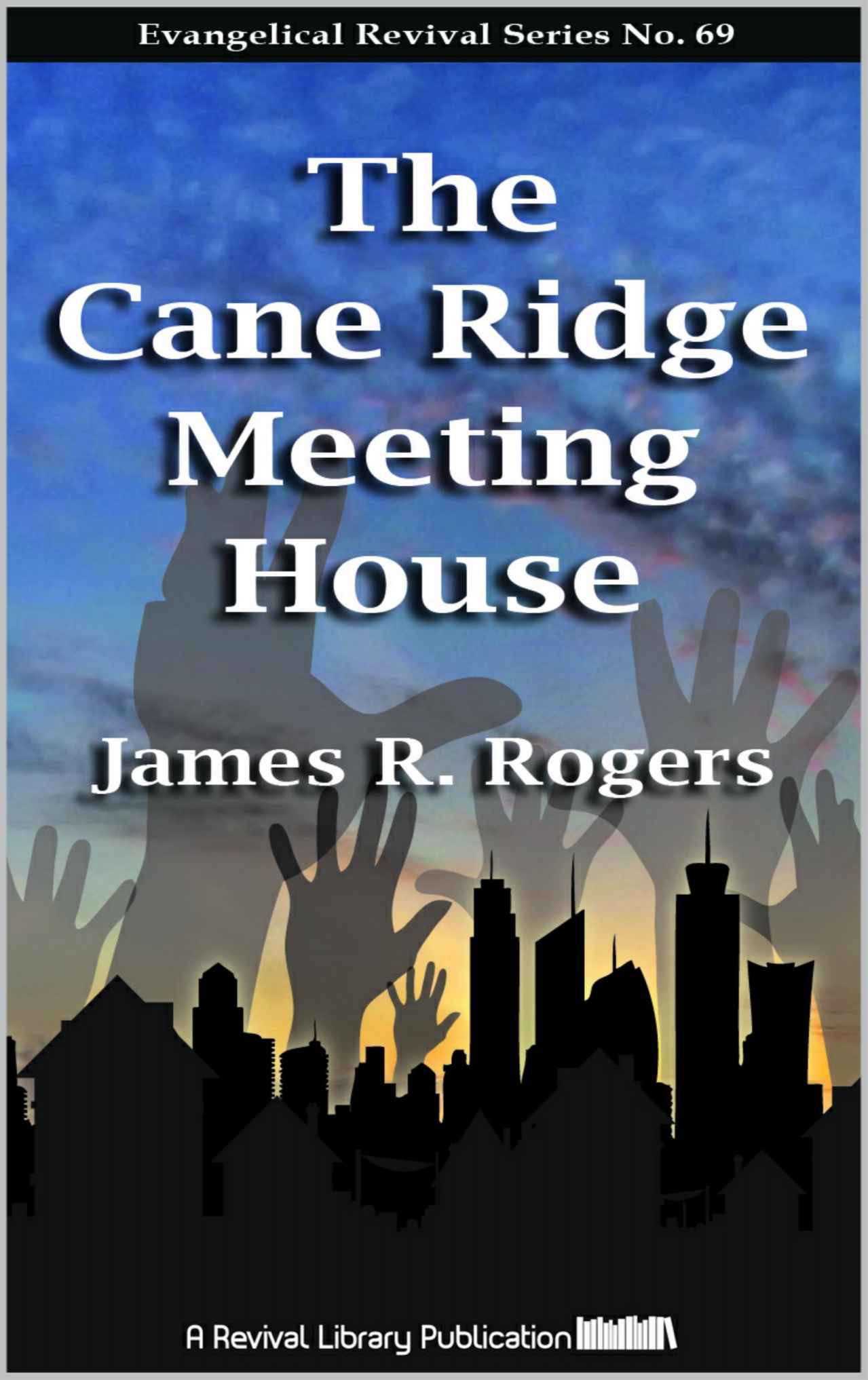 The Cane Ridge Meeting-House - Scholar's Choice Edition