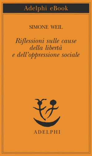 Riflessioni sulle cause della libertà e dell’oppressione sociale