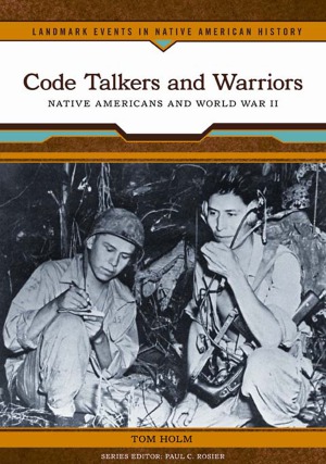 Code Talkers and Warriors  Native Americans and World War II.