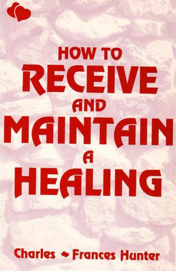 How To Receive And Maintain A Healing