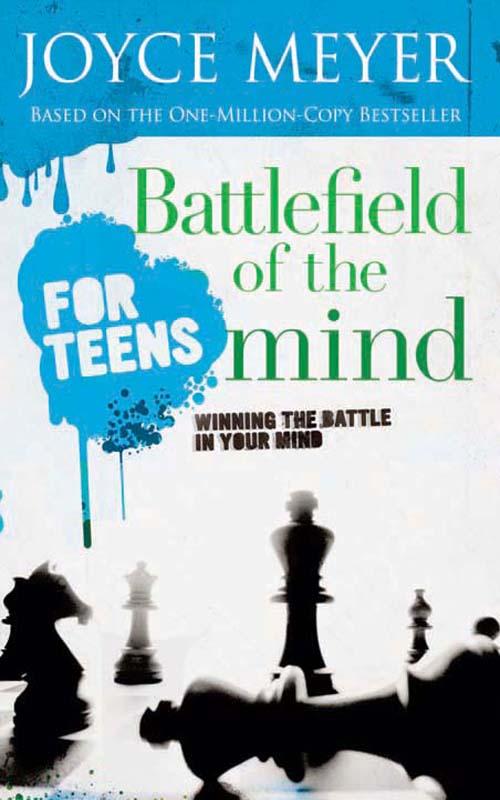 Battlefield of the Mind for Teens: Winning the Battle in Your Mind