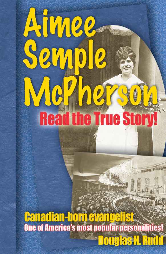 Aimee Semple McPherson: Read the True Story!