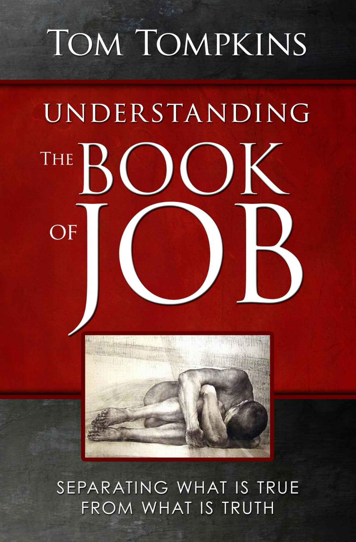 Understanding the Book of Job: Separating What Is True From What Is Truth