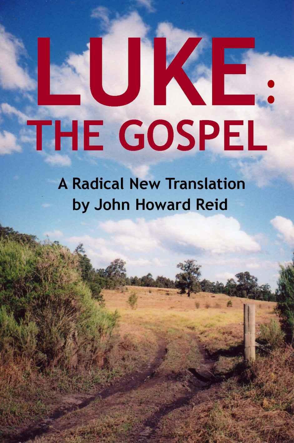 Luke: The Gospel a Radical New Translation