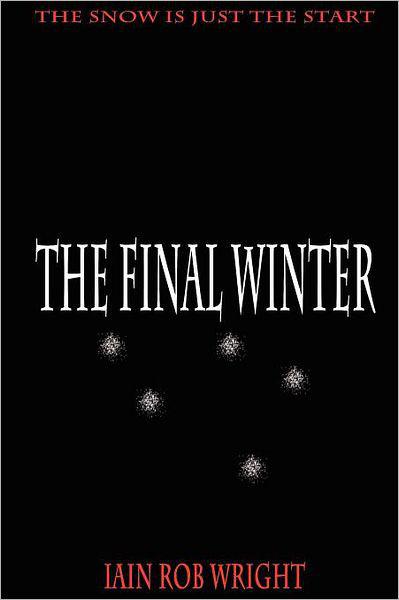 The Final Winter: An Apocalyptic Horror Novel