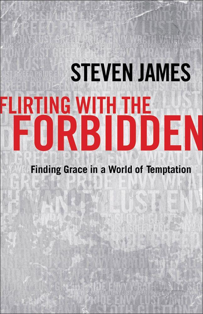 Flirting With the Forbidden: Finding Grace in a World of Temptation