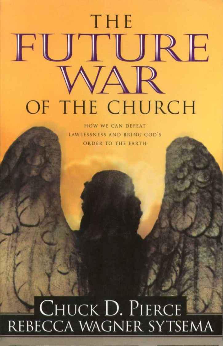 The Future War of the Church: How We Can Defeat Lawlessness and Bring God's Order to the Earth