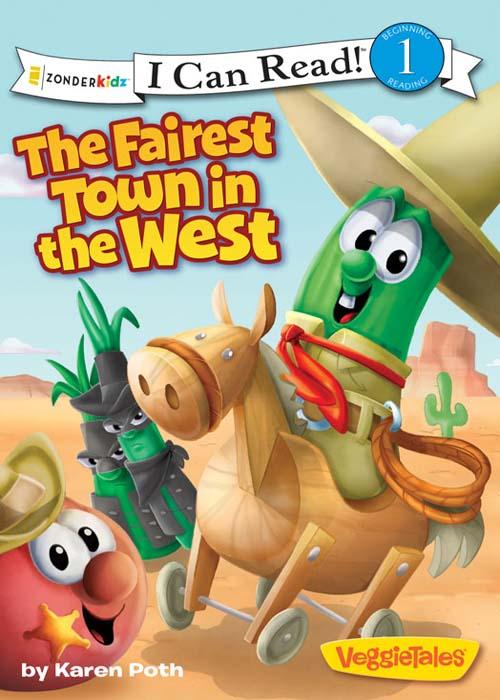 The Fairest Town in the West / VeggieTales / I Can Read! (Veggie Tales)