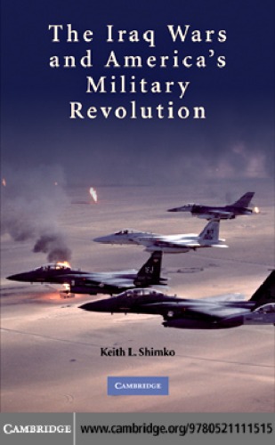 The Iraq Wars and Americas Military Revolution