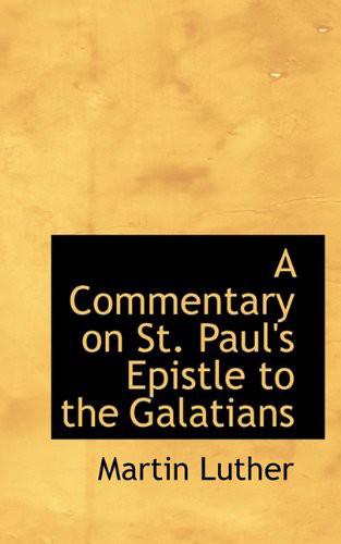 A Commentary on St. Paul's Epistle to the Galatians