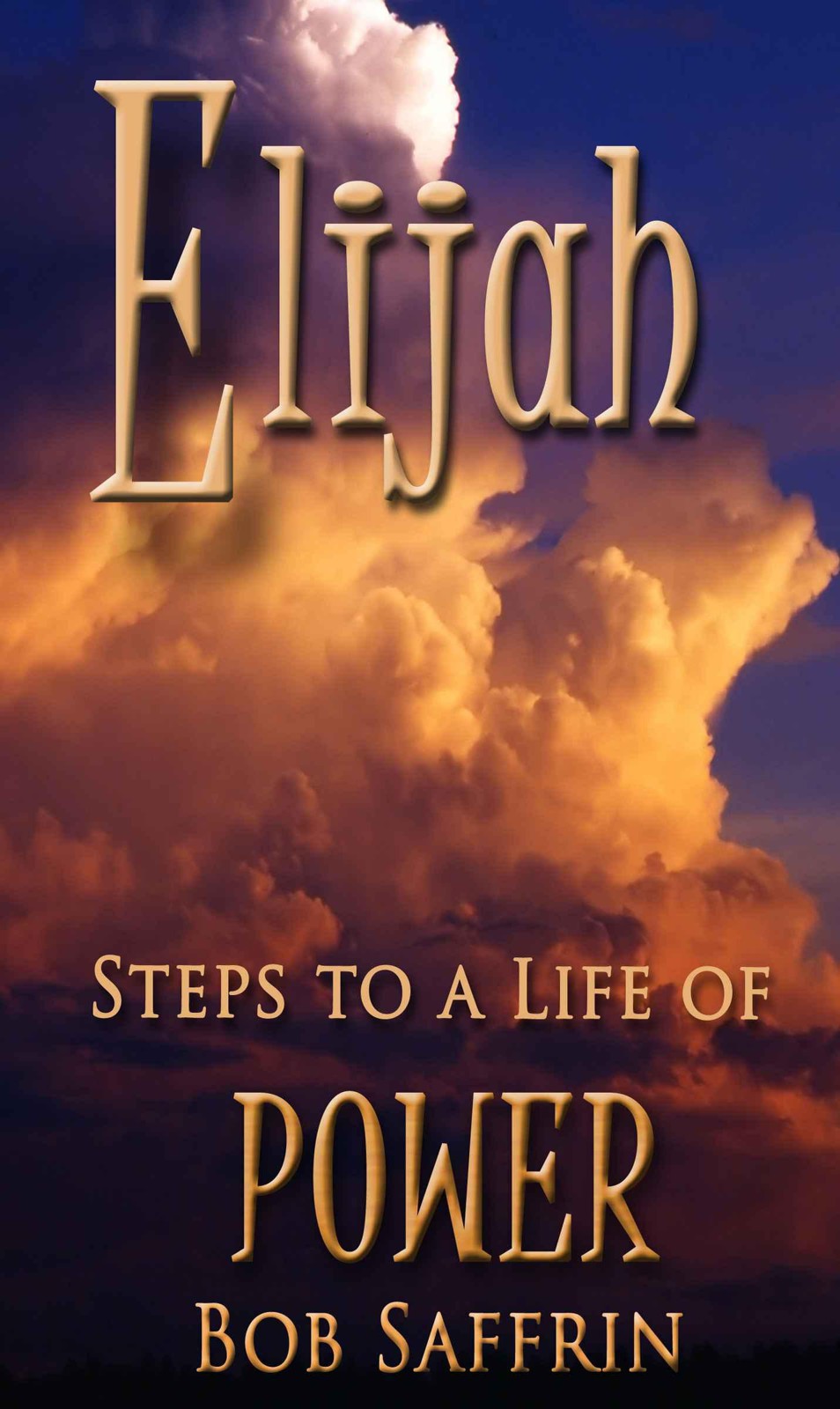 Elijah, Steps to a Life of Power