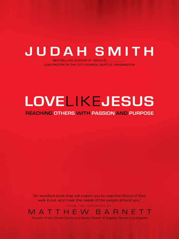 Love Like Jesus: Reaching others with Passion and Purpose