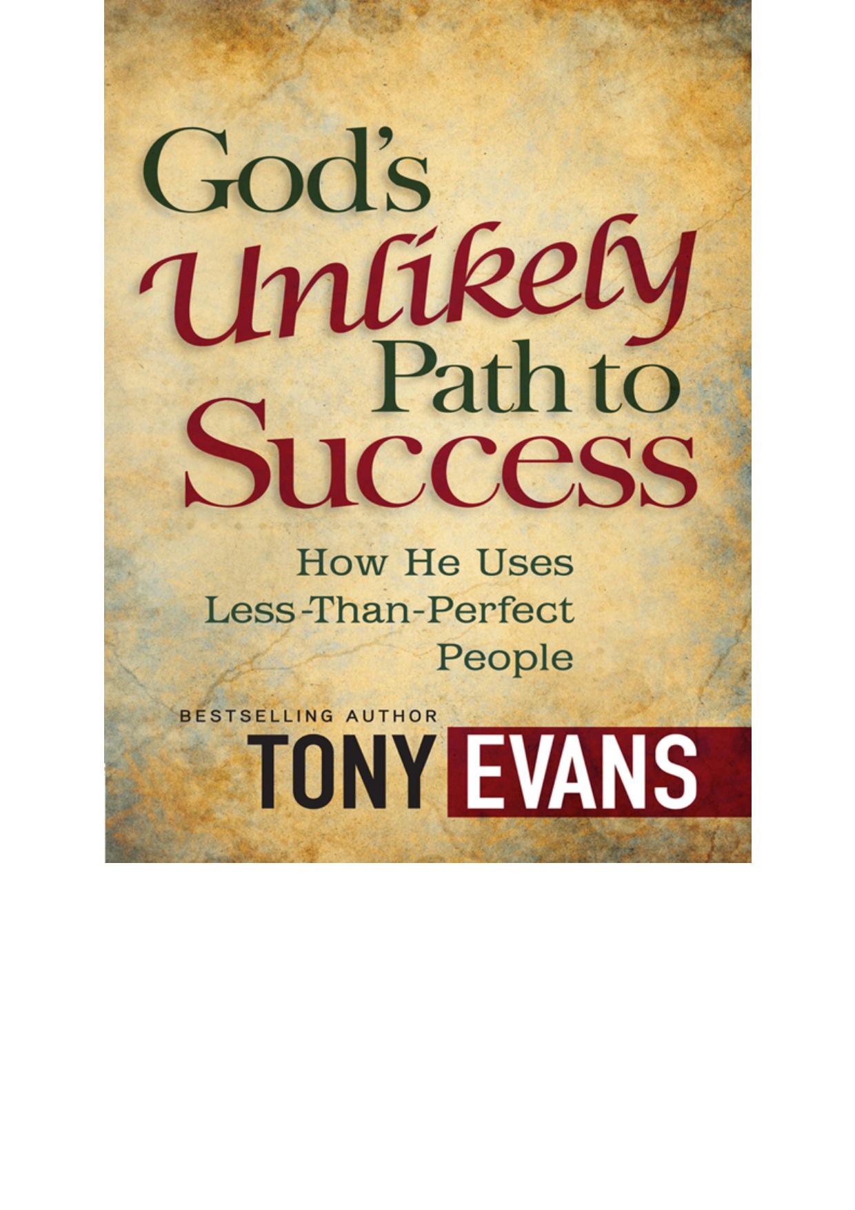God's Unlikely Path to Success: How He Uses Less-Than-Perfect People