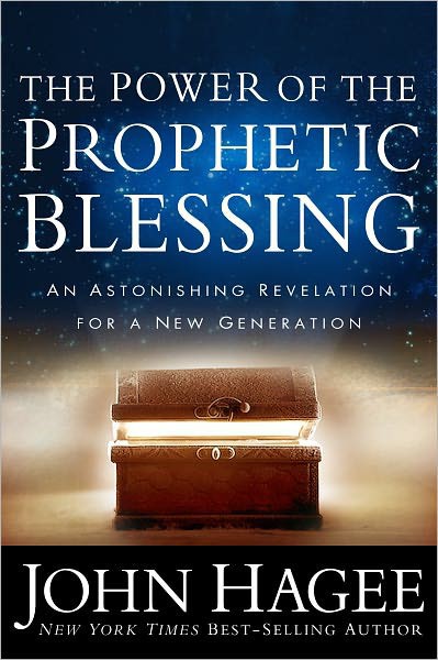 The Power of the Prophetic Blessing: An Astonishing Revelation for a New Generation