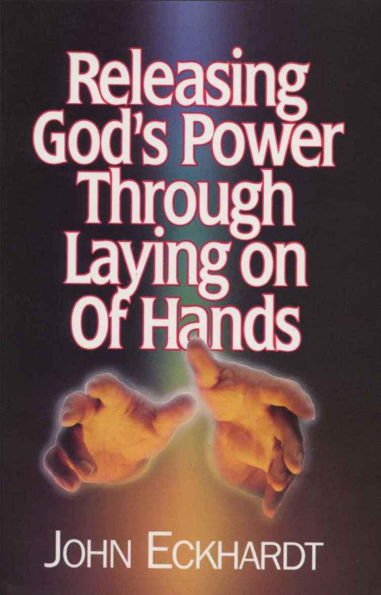 Releasing God's Power Through Laying On of Hands