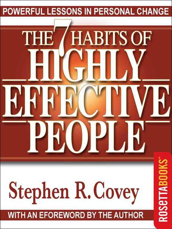 The 7 HABITS of Highly Effective People: Restoring the Character Ethic