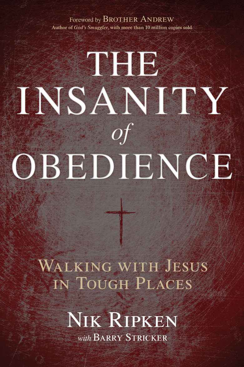 The Insanity of Obedience: Walking With Jesus in Tough Places