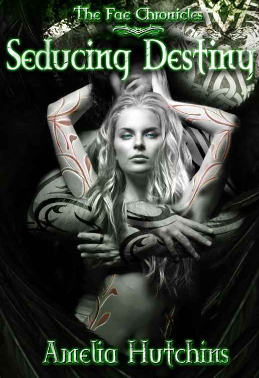 Seducing Destiny (The Fae Chronicles Book 4)