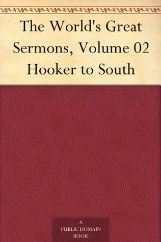 The World's Great Sermons, Volume 02 Hooker to South