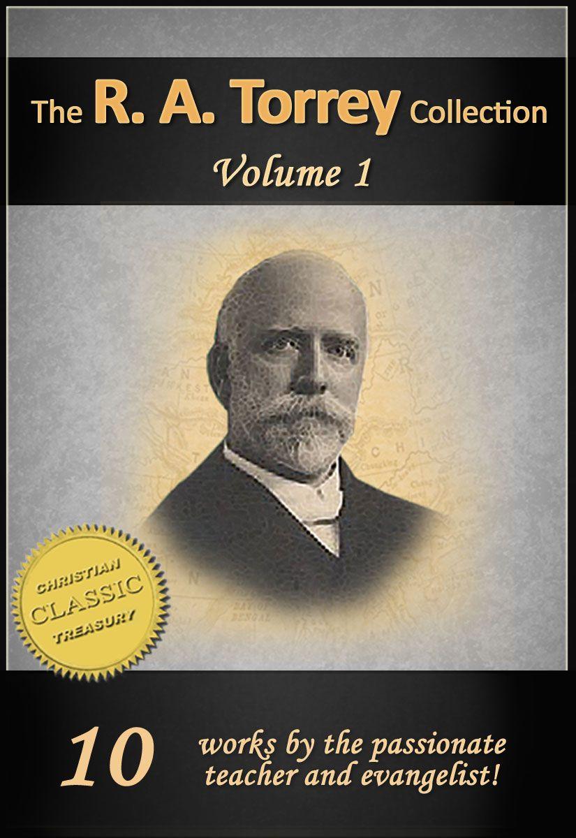 Works Of R. A. Torrey (10-In-1) Person & Work of the Holy Spirit, How to Obtain Fullness of Power, How to Pray, Why God Used D L Moody, How to Study the ... Anecdotes (The Works of R. A. Torrey)