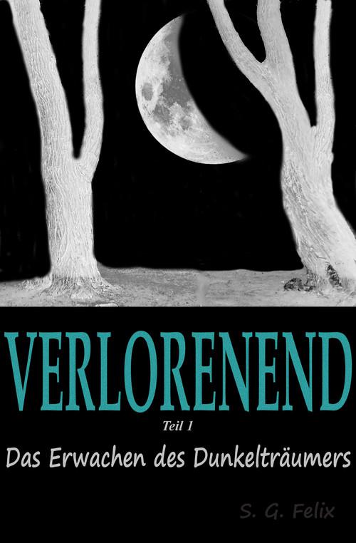 Verlorenend 01 - Das Erwachen des Dunkelträumers