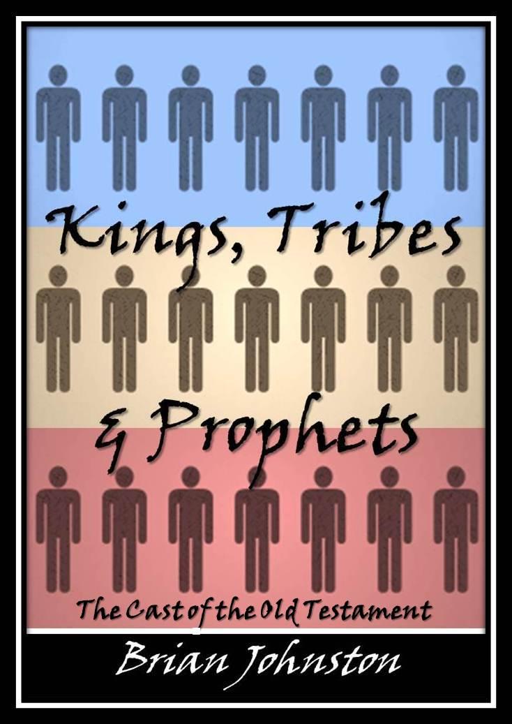 Kings, Tribes & Prophets - the Cast of the Old Testament (Search for Truth Series)