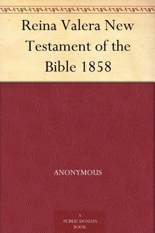 Reina Valera New Testament of the Bible 1858 (Spanish Edition)