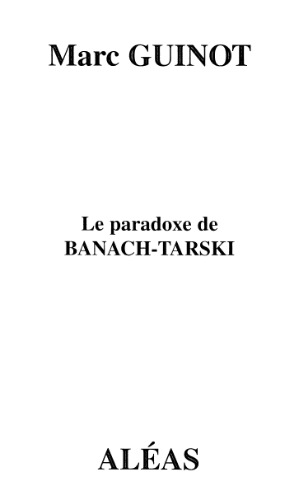 Le paradoxe de Banach-Tarski