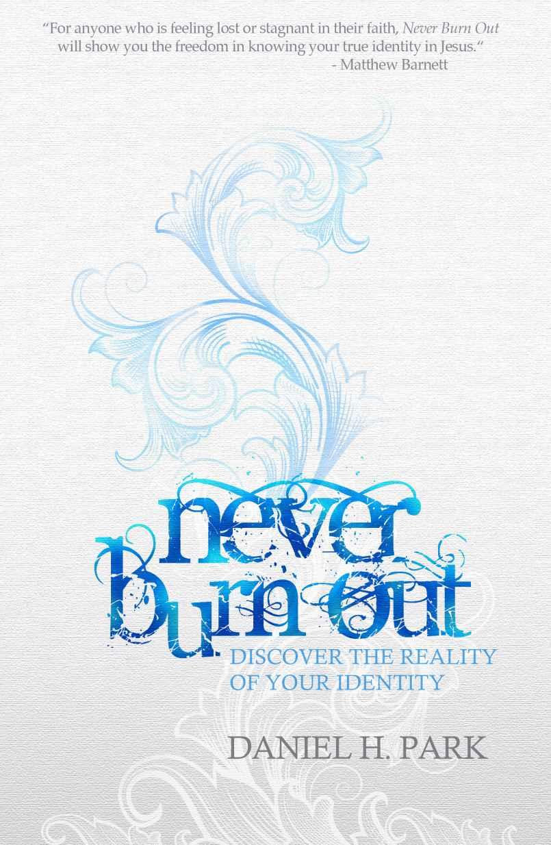 Never Burn Out: Discover the Reality of Your Identity