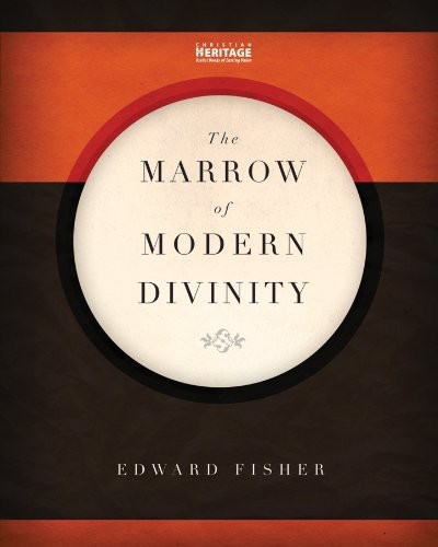 The Marrow of Modern Divinity