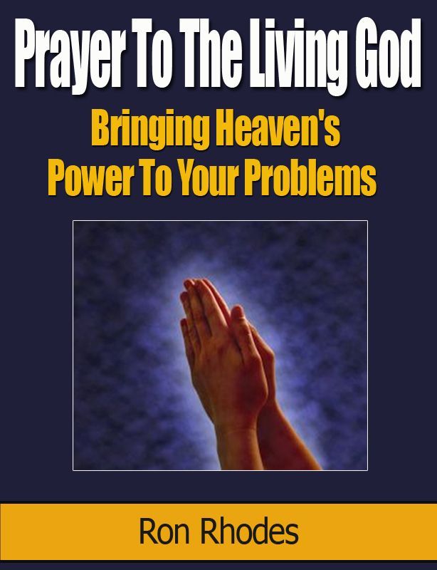 Prayer to the Living God: Bringing Heaven's Power to Your Problems