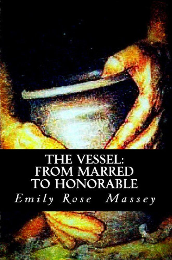 The Vessel: From Marred to Honorable