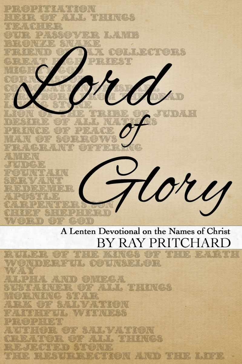 Lord of Glory: A Daily Lenten Devotional on the Names of Christ