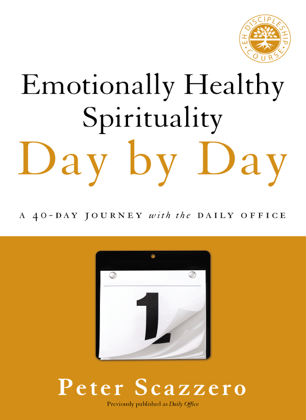 Emotionally Healthy Spirituality Day by Day: A 40-Day Journey With the Daily Office