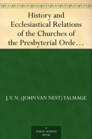 History and Ecclesiastical Relations of the Churches of the Presbyterial Order at Amoy, China