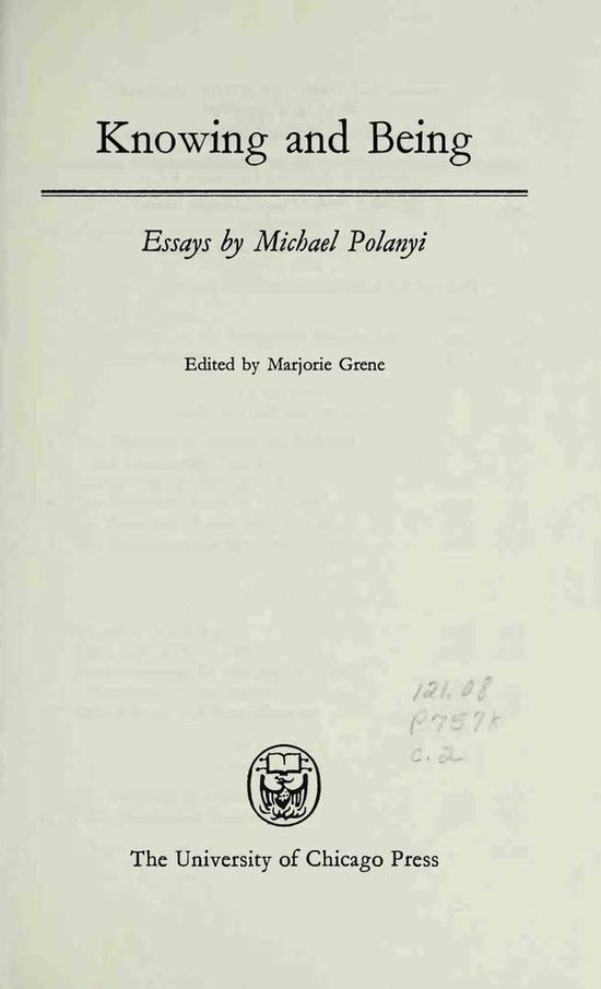 Knowing and Being: Essays by Michael Polanyi