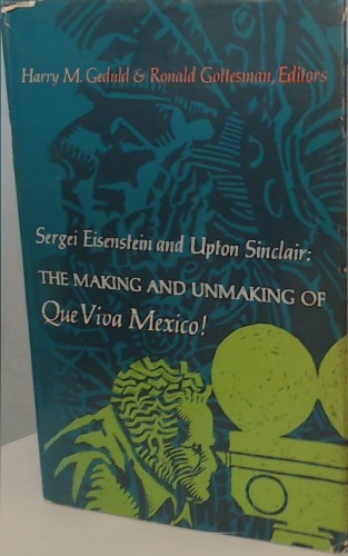 The making & unmaking of Que Viva Mexico!