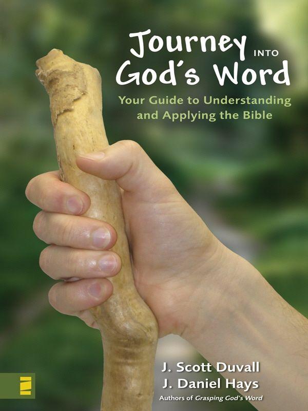 Journey Into God's Word: Your Guide to Understanding and Applying the Bible