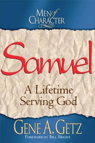 Men of Character: Samuel: A Lifetime Serving God