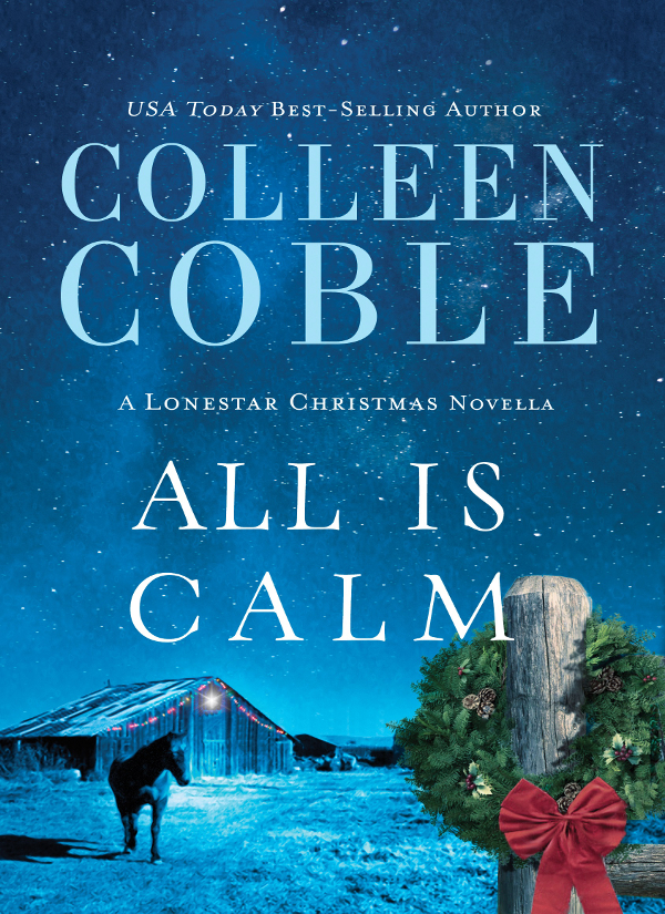 All Is Calm: A Lonestar Christmas Novella