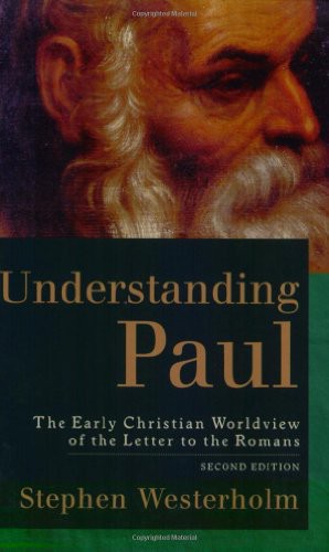 Understanding Paul: The Early Christian Worldview of the Letter to the Romans