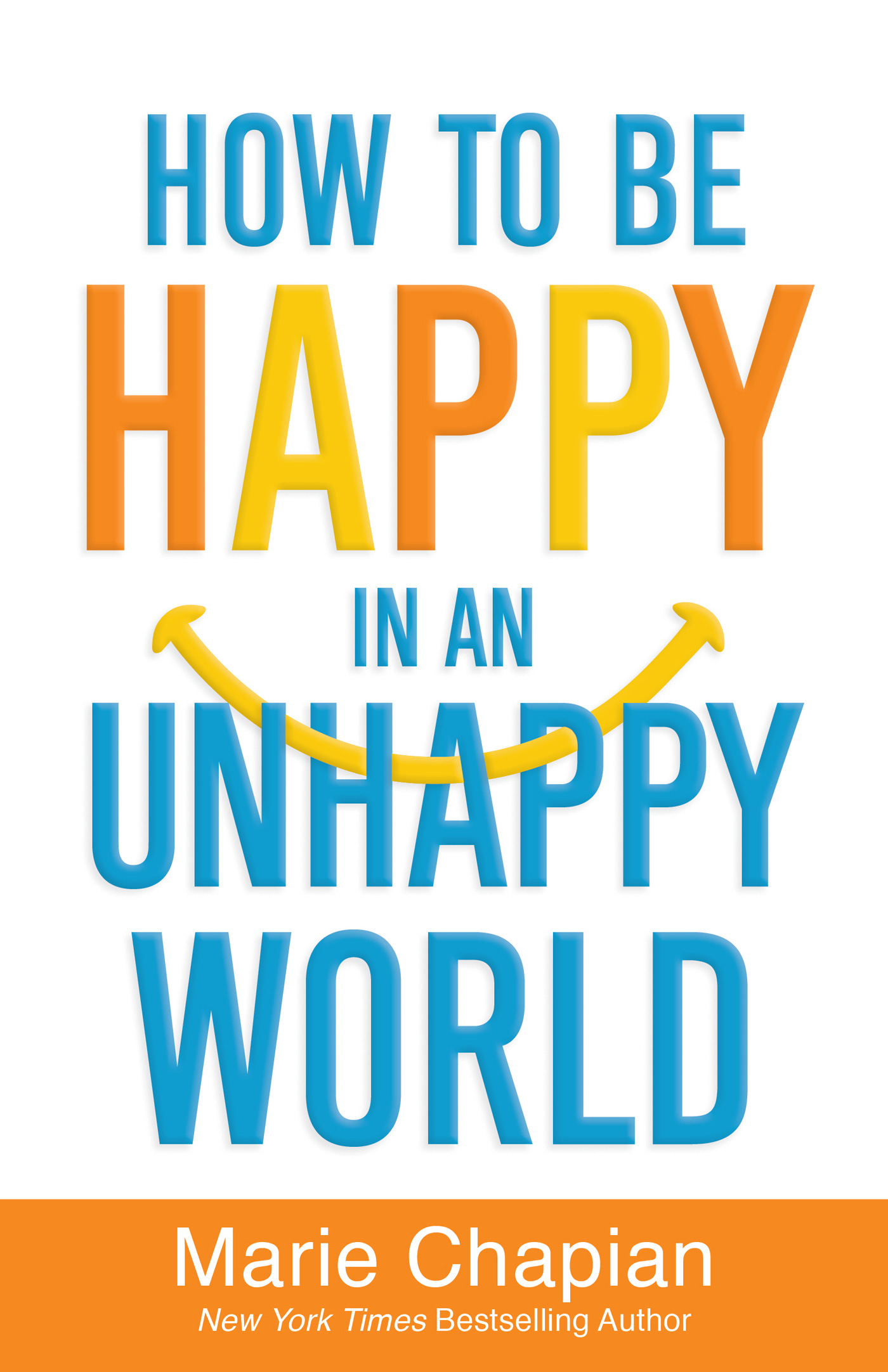 How to Be Happy in an Unhappy World