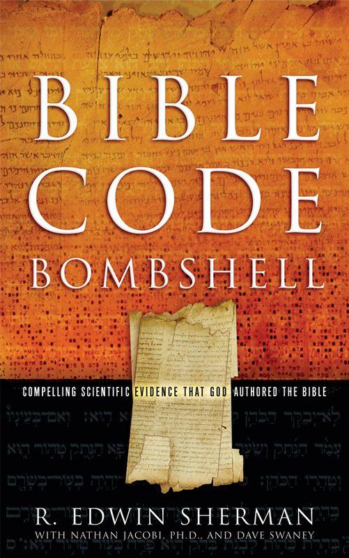 Bible Code Bombshell: Compelling Scientific Evidence That God Authored the Bible