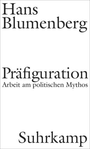 Präfiguration Arbeit am politischen Mythos